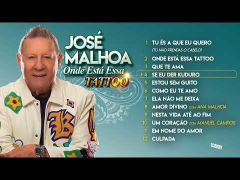 José Malhoa - Onde Está Essa Tattoo (Album Completo)