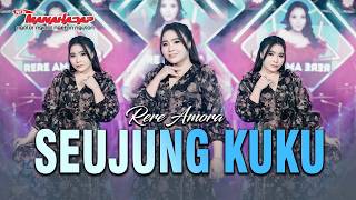 Download lagu SEUJUNG KUKU | RERE AMORA | NEW MANAHADAP mp3