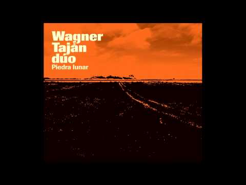 WAGNER - TAJÁN dúo - Piedra lunar  (Full Album)