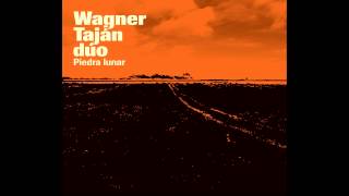 WAGNER - TAJÁN dúo - Piedra lunar  (Full Album)