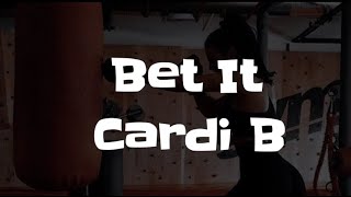 Cardi B - Bet It (Lyrics)