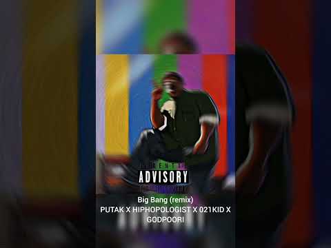 Big Bang (remix)PUTAK X HIPHOPOLOGIST X 021KID X GODPOORI #youtube #memes #lifehacksss #beatsrap#rap