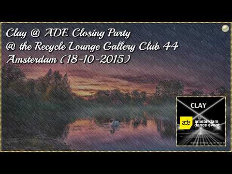 Clay @ ADE Closing Party @ the Recycle Lounge Gallery Club 44 Amsterdam (18-10-2015)
