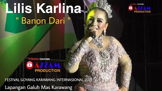 Download lagu Banon Dari - Lilis .Karlina | Festival Goyang Karawang Internasional 2019 |  Azzam production mp3
