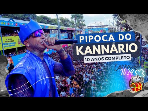 Pipoca do Kannário 10 Anos (Campo Grande) Completo | Carnaval Salvador 2024