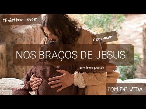 NOS BRAÇOS DE JESUS | com letra grande | com vozes