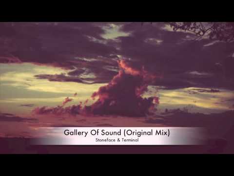 Stoneface & Terminal - Gallery Of Sound (Original Mix)