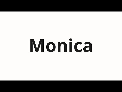 How to pronounce Monica