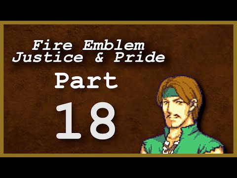 Part 18: Let's Play Fire Emblem: Justice & Pride - Chapter 14 - 'Guh'