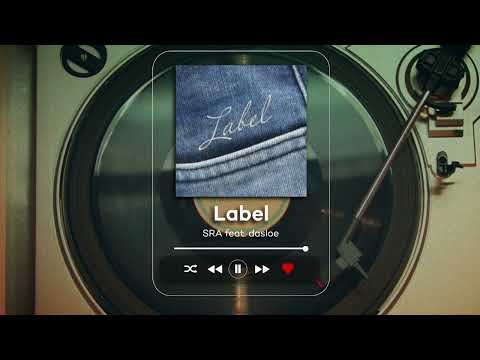 SRA feat. dasloe - Label