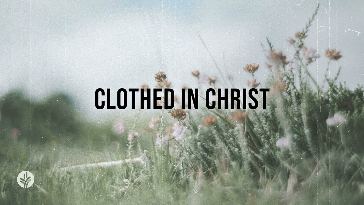 Clothed In Christ | Our Daily Bread | Daily Devotional