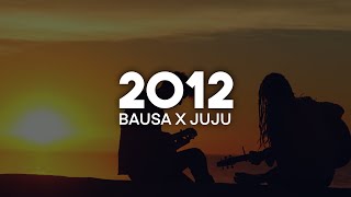 Bausa x Juju - 2012 (Lyrics) | nieverstehen