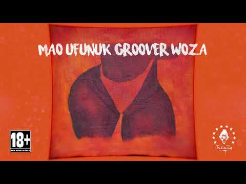 Wuod Baba - Mao Ufunuk' Groover,Woza! (Prod. MassGee)