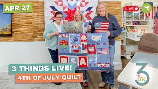*LIVE* 3 Things Live: Easy 4th of July Quilt Ideas + Patriotic Banister Quilt