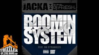 The Jacka & DJ Fresh ft. Bo Strangles - Boomin' System [Thizzler.com]