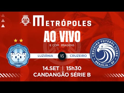 CANDANGÃO SÉRIE B AO VIVO E COM IMAGENS: LUZIÂNIA x CRUZEIRO - 14/09/25
