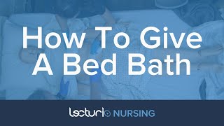 How To Give A Bed Bath | Nursing Clinical Skills