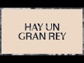 Hay Un Gran Rey (There Is A King)