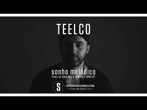 TEELCO - Sonho Melódico 007 (Saturo Sounds) May 2021