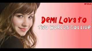 Demi Lovato - Two Worlds Collide (Lyrics)