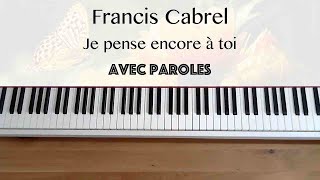 Francis Cabrel - Je pense encore à toi (avec paroles) - Piano
