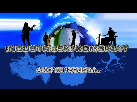 Industrijski Kombinat - Ako se izgubim (LYRICS VIDEO)