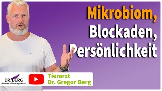 🧠 Mikrobiom, Blockaden, Persönlichkeit I Tierarzt Dr. Gregor Berg
