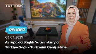Avrupa’da Sağlık Yatırımlarıyla Türkiye Sağlık Turizmini Genişletme | 