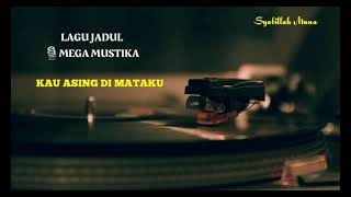 Download lagu LAGU JADUL KAU ASING DI MATAKU 🎙MEGA MUSTIKA mp3