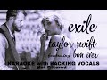 Taylor Swift ( Feat. Bon Iver ) - Exile ( KARAOKE with BACKING VOCALS ) Not Filtered