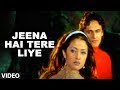 Jeena Hai Tere Liye Full Video Song Sonu Nigam Feat. Riya Sen Hindi Album 