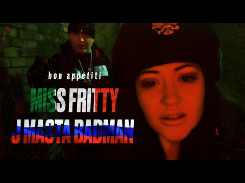 J Masta Badman x Miss Fritty - Bon Appetiti (Prod. By Rapture 4d)