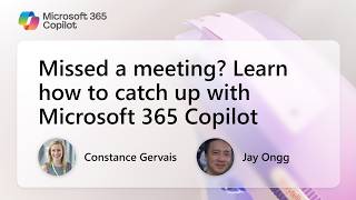 Missed a meeting? Learn how to catch up with Microsoft 365 Copilot