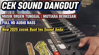 Download lagu CEK SOUND DANGDUT ORGEN TUNGGAL [ Mutiara Berkesan HD Audio Bass Jedug Cocok Buat Tes Sound Anda New mp3 Download lagu CEK SOUND DANGDUT ORGEN TUNGGAL [ Mutiara Berkesan HD Audio Bass Jedug Cocok Buat Tes Sound Anda New mp3