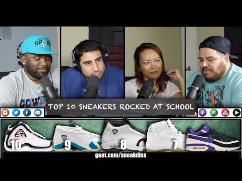 The Sneak Diss Sneaker Podcast Episode 169 – Top 10 Sneakers We Rocked at School