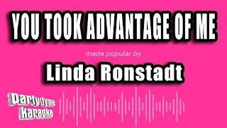 Linda Ronstadt - You Took Advantage of Me (Karaoke Version)