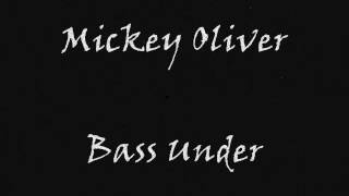 Mickey Oliver - Bass Under