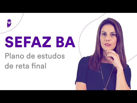 Concurso SEFAZ BA: Plano de estudos de reta final