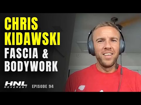 Chris Kidawski On Fascia And Bodywork | HNL Movement Podcast Episode 94 (Pt. 5)