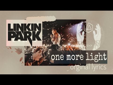 ONE MORE LIGHT - Linkin park ORGINAL Lyrics