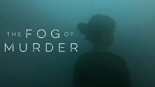 The Fog of Murder Trailer