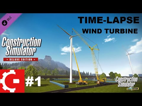 [Time-Lapse] Construction Simulator 2015 DE #1 - Building the Wind Turbine (Liebherr LR 1300 DLC)