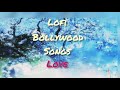Love Latest Lofi Song In Bollywood 202 Love Bollywood Lofi Mashup Bollywood Lofi Mashup
