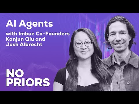 No Priors Ep. 41 | With Imbue Co-Founders Kanjun Qiu and Josh Albrecht