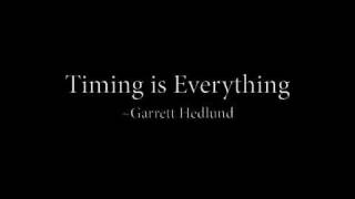 Timing is Everything~ Garrett Hedlund