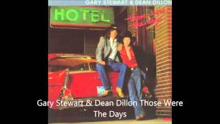 Gary Stewart & Dean Dillon  Those Were The Days
