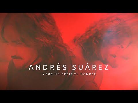 Andrés Suárez - POR NO DECIR TU NOMBRE (Lyric Video Oficial)