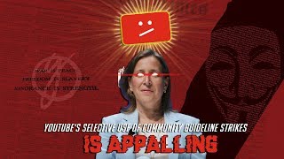 Youtube's selective use of community guideline strikes is appalling