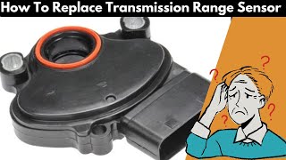 Replace a Transmission Range Sensor in 3 min!