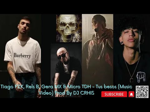 Tiago,PZK,Rels/B/Gera MX & MicroTDHTus besos (MusicVideo)#stylishprojec daniribbatiagopzkcuandomeves